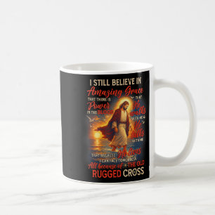 Christian Jesus God Lover I Still Believe Amazing  Coffee Mug