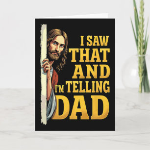 Christian Jesus I Saw That I'm Telling Dad 1 Card