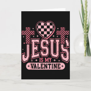 Christian Jesus Is My Valentine Day Religious Hear Card