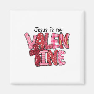 Christian Jesus Is My Valentine Day Religious Wome Magnet