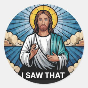 Christian Jesus is Watching you, Jesus I Saw That Classic Round Sticker