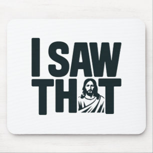 Christian Jesus is Watching you, Jesus I Saw That Mouse Pad