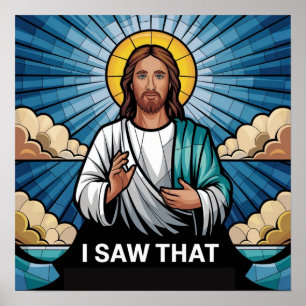 Christian Jesus is Watching you, Jesus I Saw That Poster