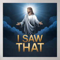 Christian Jesus is Watching you, Jesus I Saw That