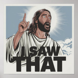 Christian Jesus is Watching you, Jesus I Saw That Poster