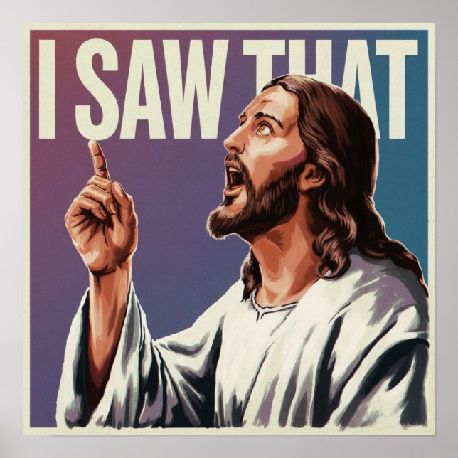 Christian Jesus is Watching you, Jesus I Saw That Poster (Front)