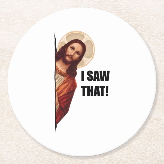 Christian Jesus is Watching you, Jesus I Saw That Round Paper Coaster (Front)