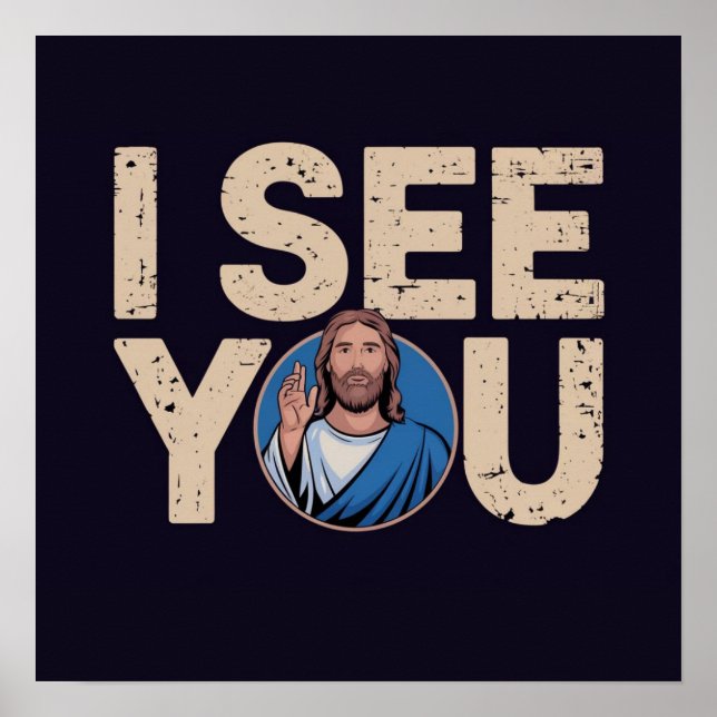 Christian Jesus is Watching you, Jesus I See You Poster (Front)