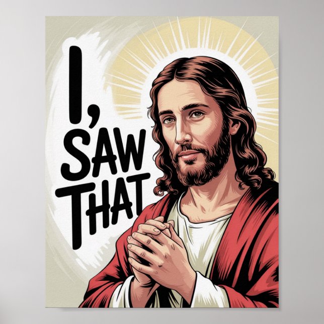 Christian Jesus Meme | Humourous Jesus I Saw That Poster (Front)