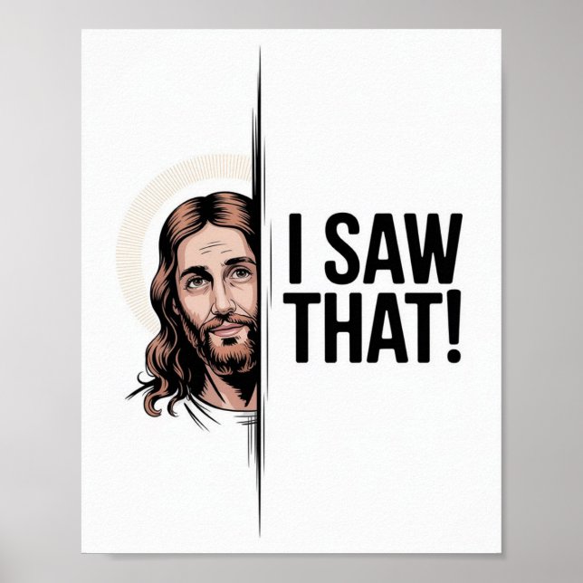Christian Jesus Meme | Humourous Jesus I Saw That Poster (Front)