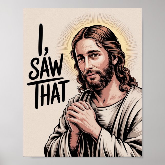Christian Jesus Meme | Humourous Jesus I Saw That Poster (Front)