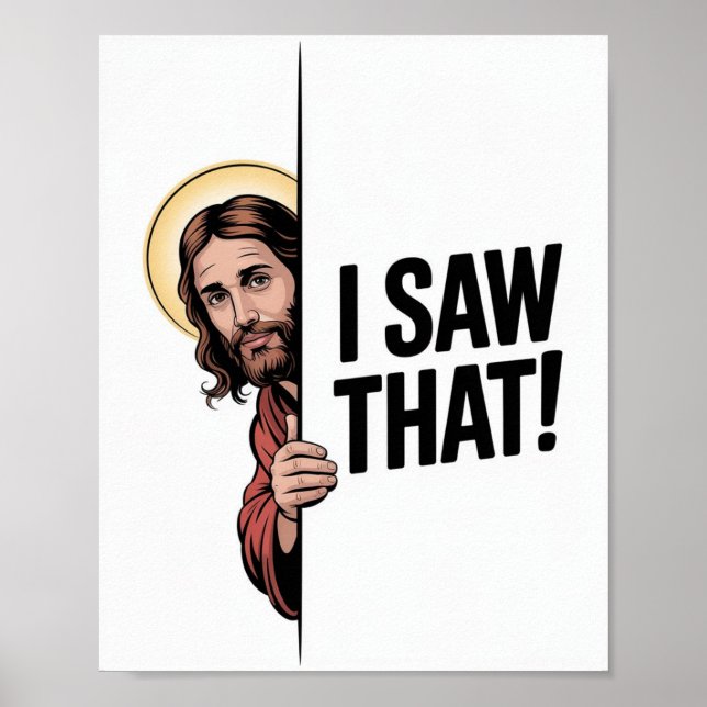 Christian Jesus Meme | Humourous Jesus I Saw That Poster (Front)