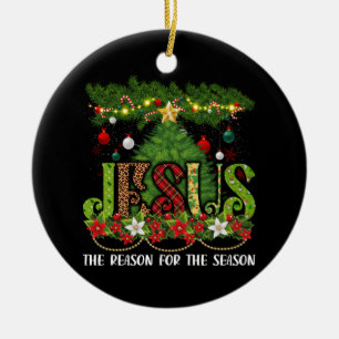 Christian Jesus The Reason Xmas Holiday Season Ceramic Ornament