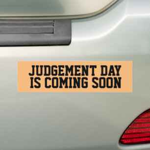 CHRISTIAN JUDGEMENT DAY COMING SOON BUMPER STICKER