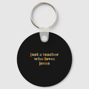 Christian Just A Teacher Who Love Jesus Funny Back Key Ring