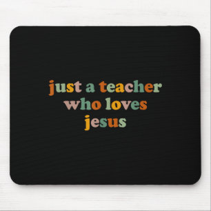 Christian Just A Teacher Who Love Jesus Funny Back Mouse Pad