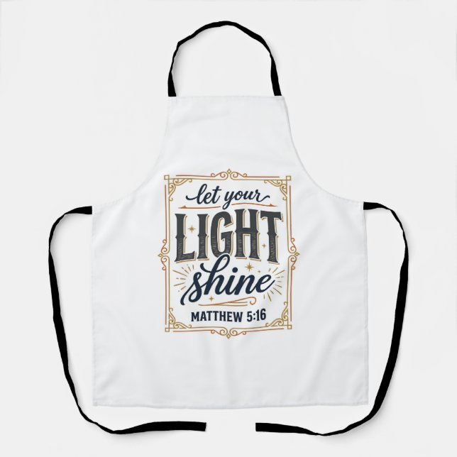 Christian Let Your Light Shine Matthew 5_16 Design Apron (Front)