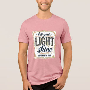 Christian Let Your Light Shine Matthew 5_16 Design Tri-Blend Shirt