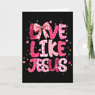 Christian Love Like Jesus Valentine Day Religious Card