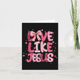 Christian Love Like Jesus Valentine Day Religious Card