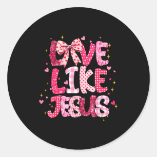 Christian Love Like Jesus Valentine Day Religious Classic Round Sticker