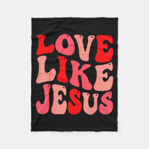 Christian Love Like Jesus Valentine  Fleece Blanket