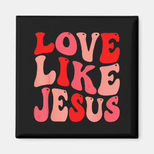 Christian Love Like Jesus Valentine Magnet