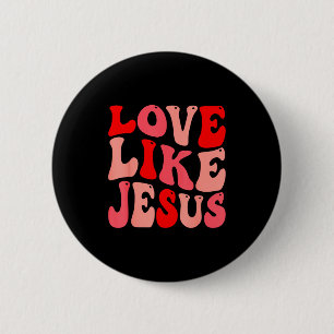 Christian Love Like Jesus Valentine Small 6 Cm Round Badge
