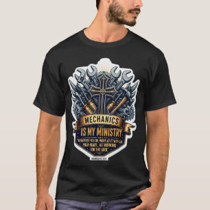Christian Mechanic Mechanics is My Ministry Bible T-Shirt