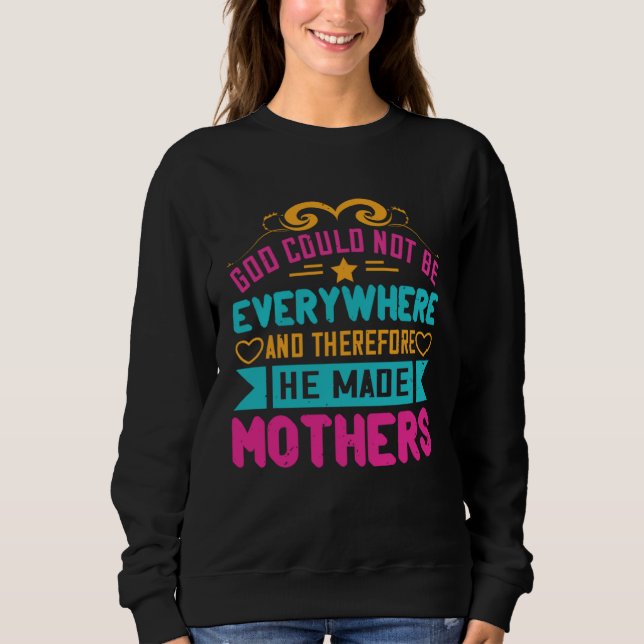 Christian Mom God Made Mothers Proud Mama s Day Re Sweatshirt (Front)
