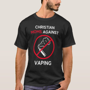 Christian Moms Against Vaping T-Shirt