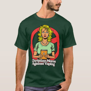 Christian Moms Against Vaping T-Shirt