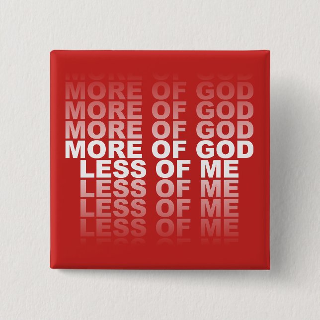 Christian More of God Less of Me 15 Cm Square Badge (Front)