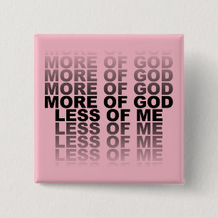 Christian More of God Less of Me 15 Cm Square Badge