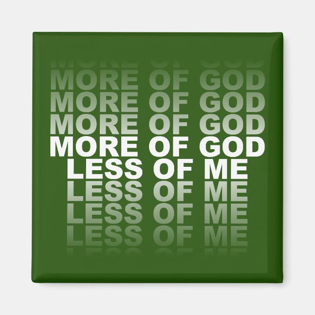 Christian More of God Less of Me Magnet (Front)