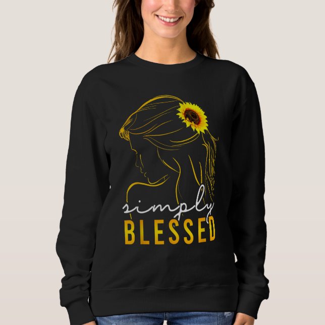 Christian Mother s Day  Sunflower Simply Blessed W Sweatshirt (Front)