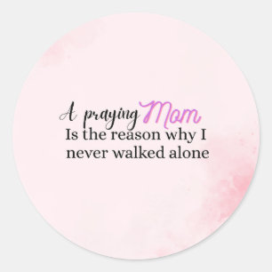 Christian Mother's day gift faith mum quote Classic Round Sticker