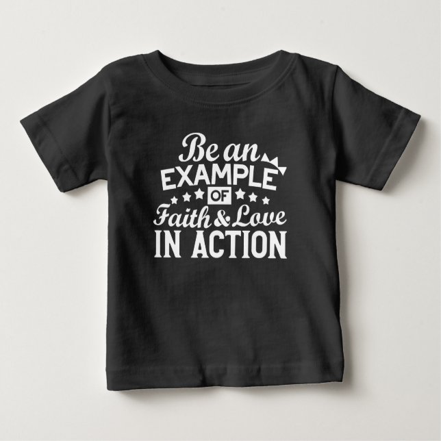 Christian Motivation Design – Faith, Love, and Act Baby T-Shirt (Front)