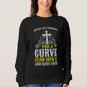 Christian Motorcycle Biker Life Throws You A Curve Sweatshirt