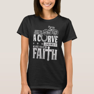 Christian Motorcycle Biker Life Throws You A Curve T-Shirt