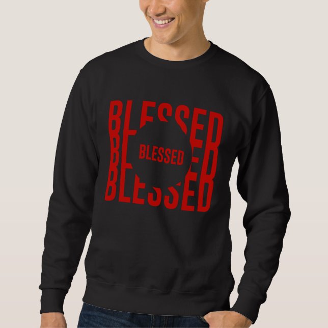 Christian My Lord and Savior Jesus Christ Blessed Sweatshirt (Front)