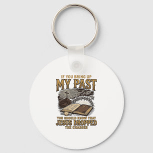 Christian My Past Jesus Dropped The Charges Shirt Key Ring