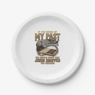 Christian My Past Jesus Dropped The Charges Shirt Paper Plate