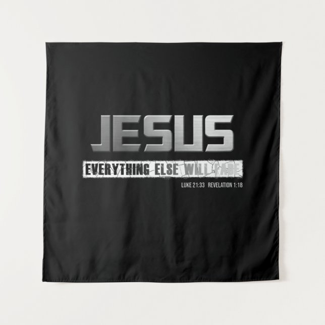Christian Name JESUS Everything Else Will Fade Tapestry (Front)