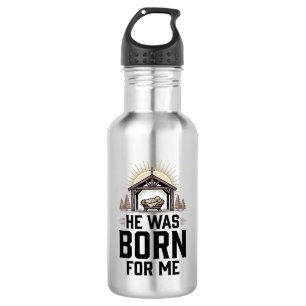 Christian Nativity He Was Born For Me 532 Ml Water Bottle