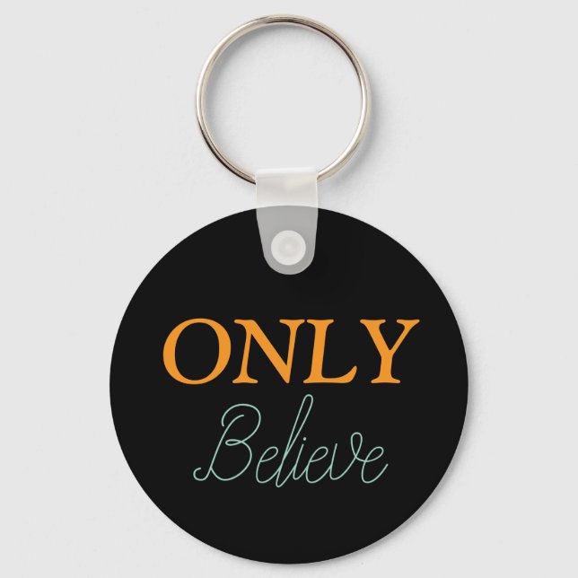 Christian ‘Only Believe’ Custom Name  Key Ring (Front)