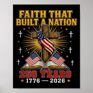 Christian Patriot 250 Years Aamerica Faith 1776 Poster