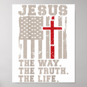 Christian Patriotic Jesus Way Truth Life American Poster