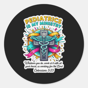 Christian Pediatrician Doctor Pediatrics Is My Min Classic Round Sticker