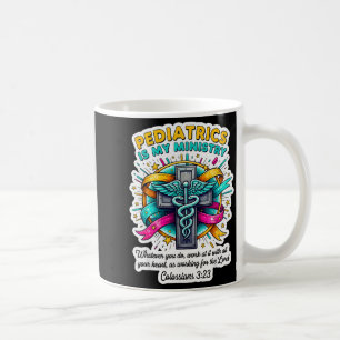 Christian Pediatrician Doctor Pediatrics Is My Min Coffee Mug